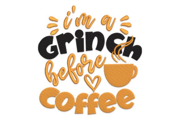 I’m a Grinch Before Coffee
